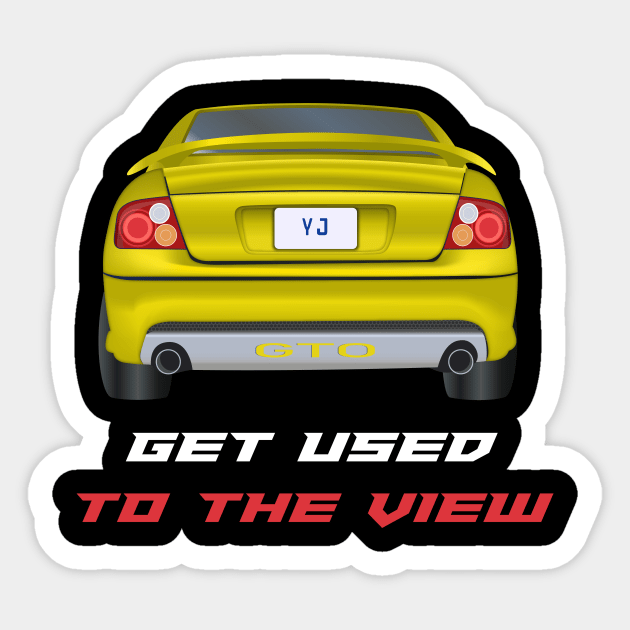 GTO - Get Used To The View Sticker by MarkQuitterRacing